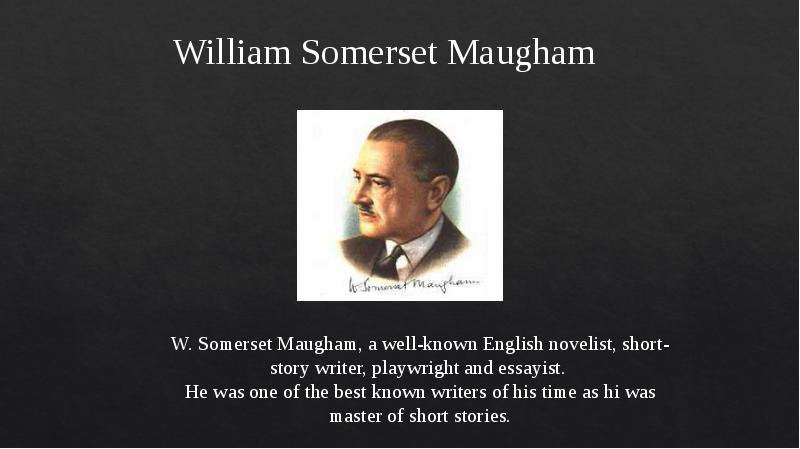 Well known writers. William Somerset Maugham презентация. By w. Somerset Maugham. Сомерсет Моэм счастливый человек. W S Maugham stories ответы.