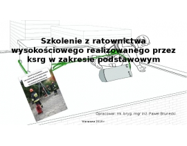 Zasady organizacji ratownictwa wysokościowego w ksrg. Zakres działań podstawowych i obowiązujące przepisy w tym zakresie