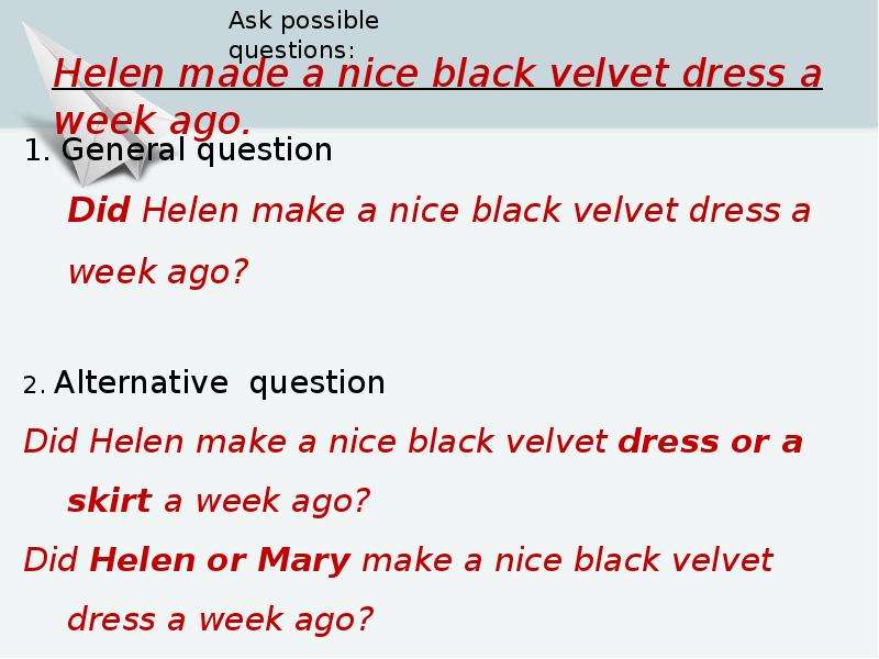 You are asking helen questions