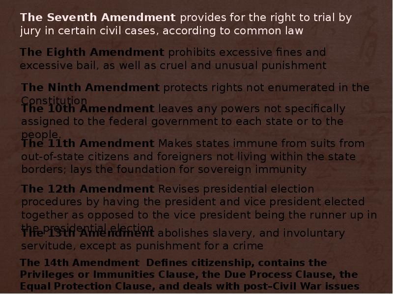 The Seventh Amendment provides for the right to trial by jury in certain civil cases, according to c