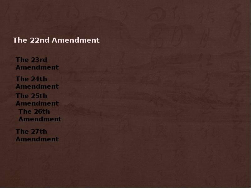 The 22nd Amendment The 22nd Amendment