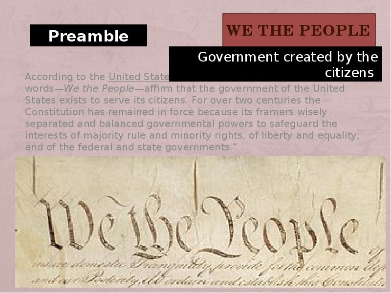 We the people According to the United States Senate: "The Constitution's first three words