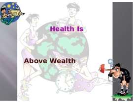 Healthy is Above Wealth