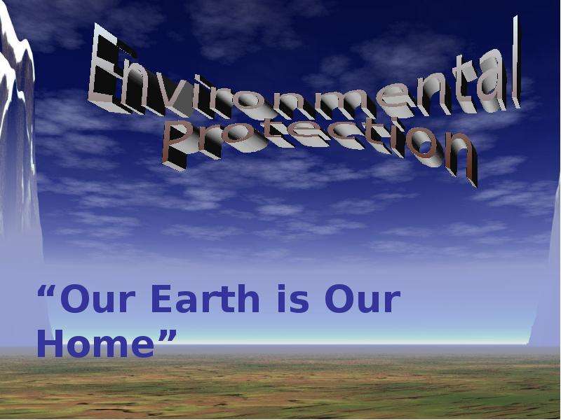 This is our earth. Earth is our Home.