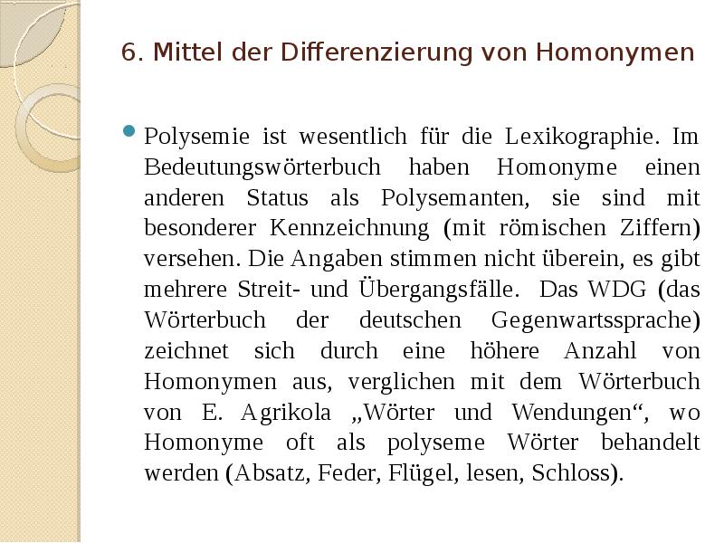 6. Mittel der Differenzierung von Homonymen Polysemie ist wesentlich für die Lexikographie. Im Bedeu