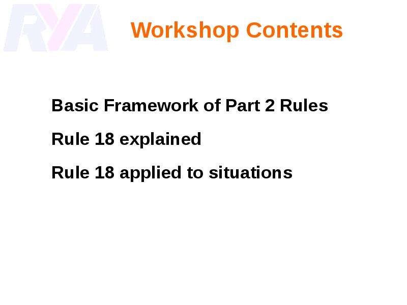 Workshop content. Rule 18.
