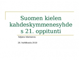Suomen kielen kahdeskymmenesyhdes 21. Oppitunti