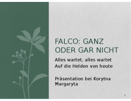 Falco: ganz oder gar nicht