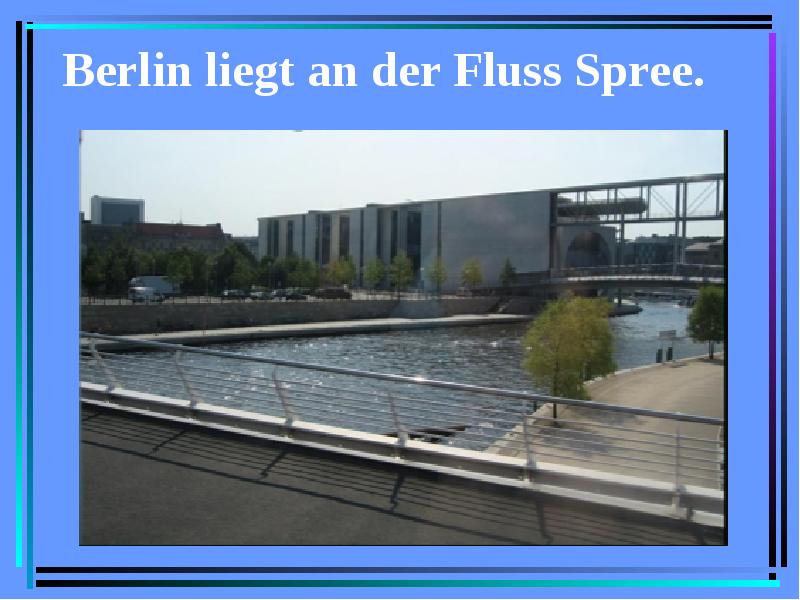 Berlin liegt an der Fluss Spree.