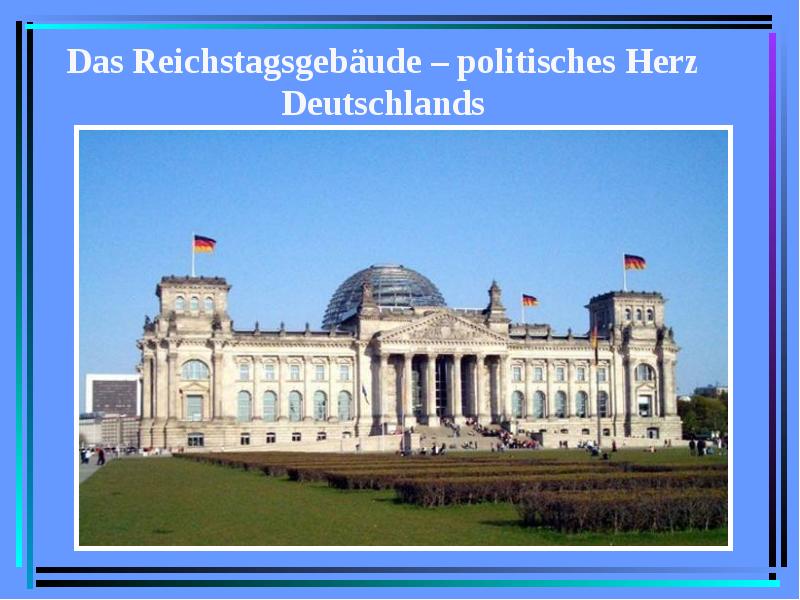 Das Reichstagsgebäude – politisches Herz Deutschlands