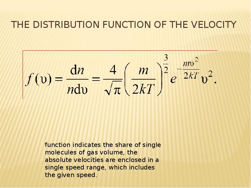 the distribution function of the velocity