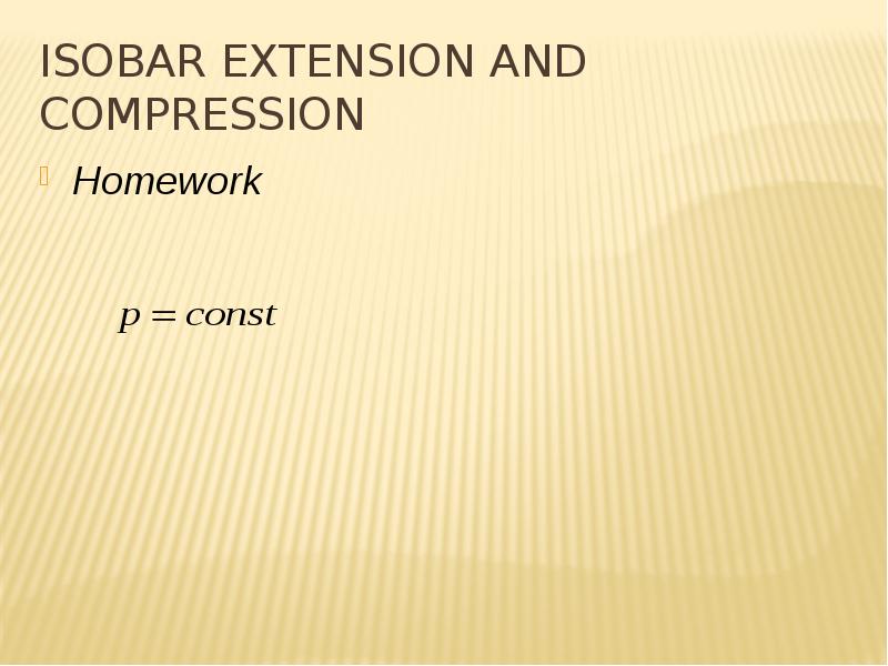 Isobar extension and compression Homework