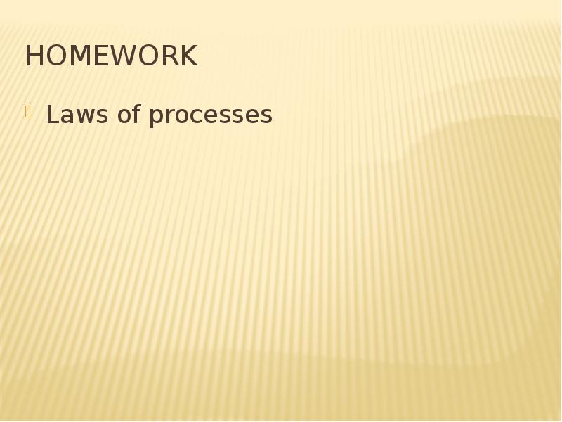 Homework Laws of processes