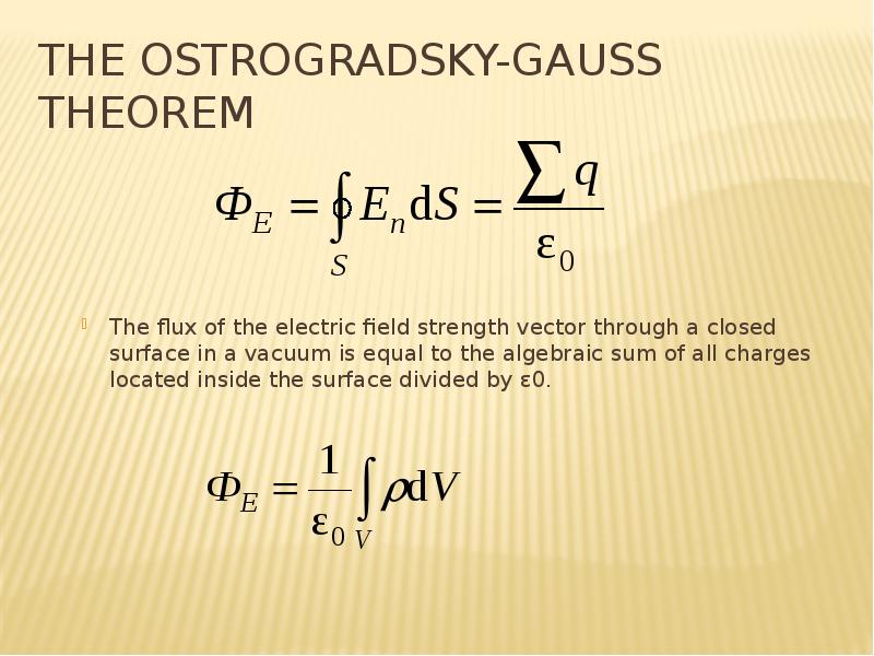 The Ostrogradsky-Gauss theorem The flux of the electric field strength vector through a closed surfa