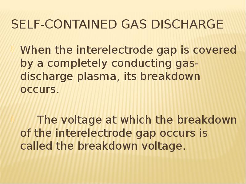 Self-contained gas discharge When the interelectrode gap is covered by a completely conducting gas-d
