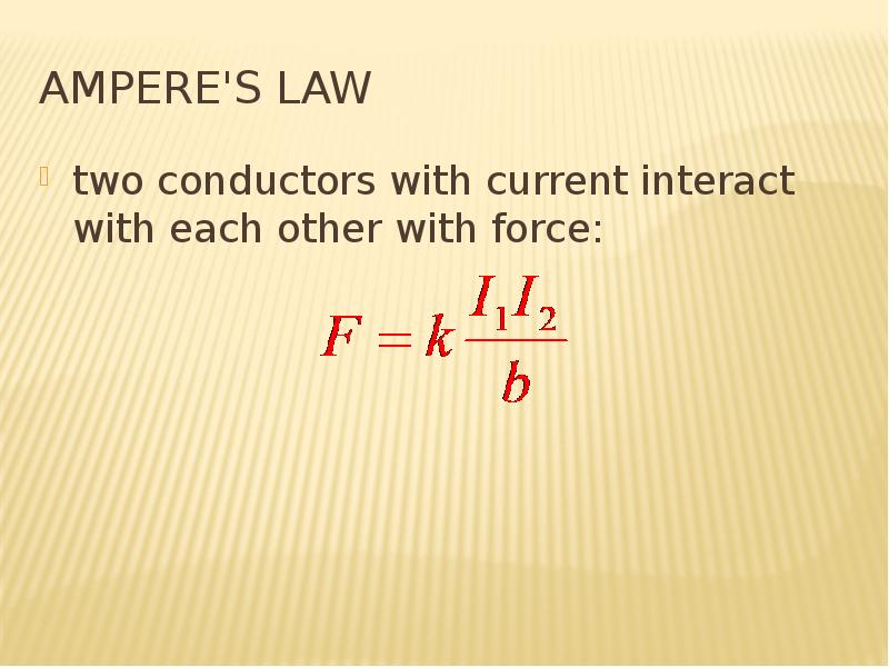 Ampere's Law two conductors with current interact with each other with force: