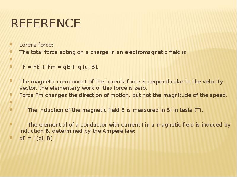 REference Lorenz force: The total force acting on a charge in an electromagnetic field is F = FE + F