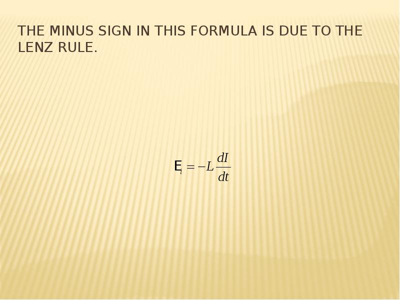 The minus sign in this formula is due to the Lenz rule.