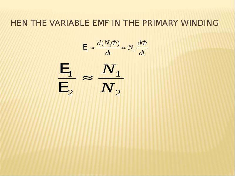 hen the variable emf in the primary winding