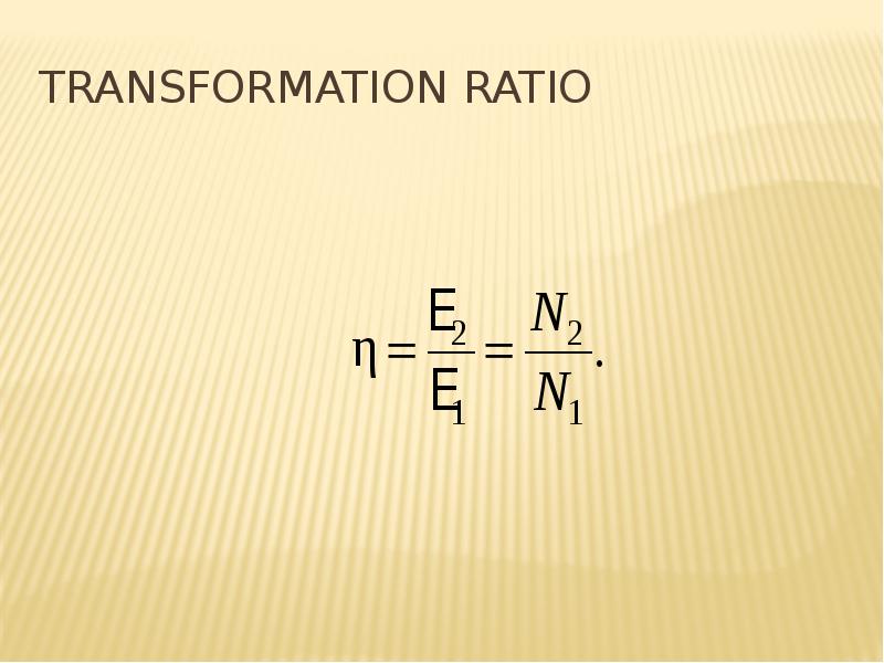 Transformation ratio
