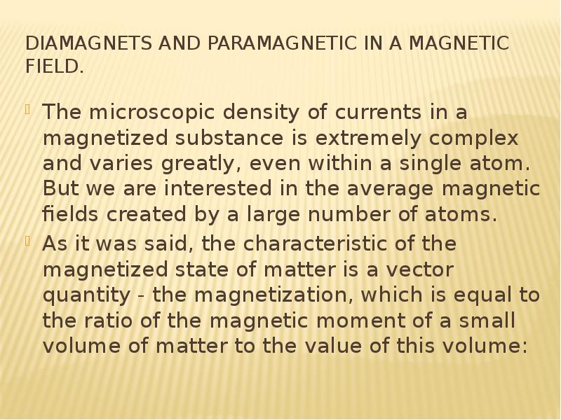 Diamagnets and paramagnetic in a magnetic field. The microscopic density of currents in a magnetized