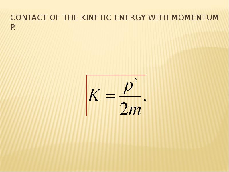 Contact of the kinetic energy with momentum p.