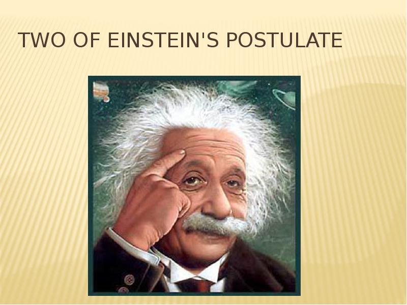 two of Einstein's postulate