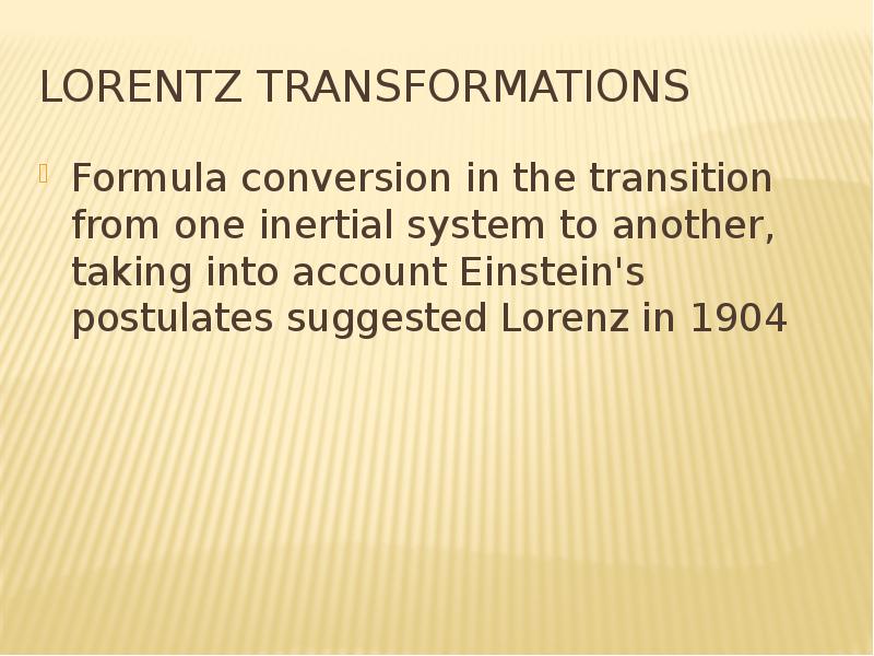 Lorentz Transformations Formula conversion in the transition from one inertial system to another, ta