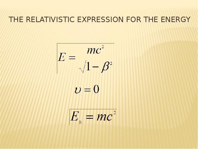 The relativistic expression for the energy