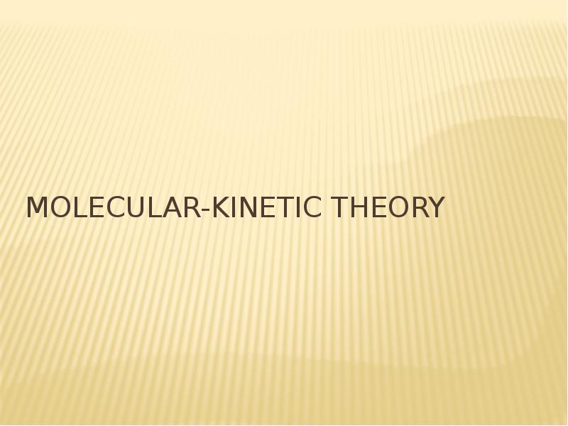 Molecular-kinetic theory
