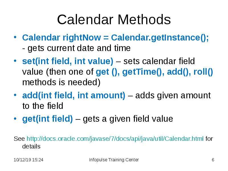 Int field. Calendar.GETINSTANCE().Set.