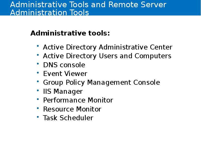 


Administrative Tools and Remote Server Administration Tools
