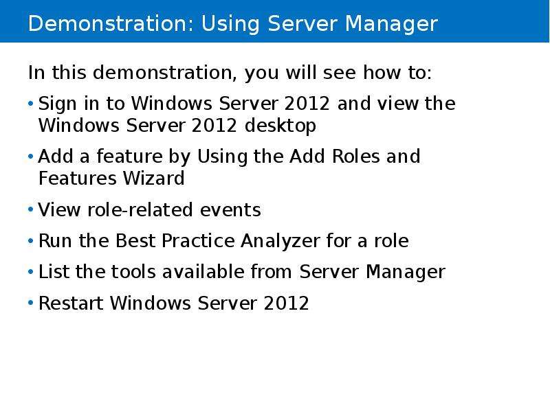 


Demonstration: Using Server Manager
