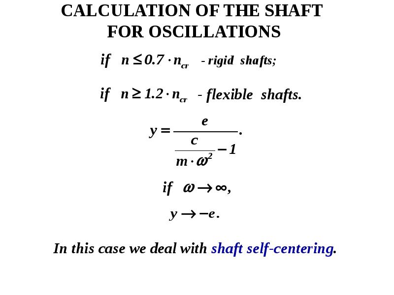CALCULATION OF THE SHAFT FOR OSCILLATIONS - rigid shafts;
