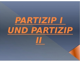 Вживання Partizip I. Вживання Partizip II