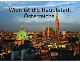 Wien ist die Hauptstadt Österreichs