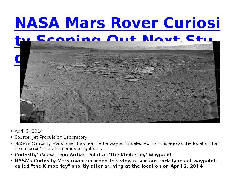 NASA Mars Rover Curiosity Scoping Out Next Study Area April 3, 2014 Source: Jet Propulsion Laborator