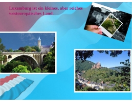 Luxemburg ist ein kleines, aber reiches westeuropäisches Land