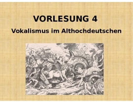 Vokalismus im Althochdeutschen. Lektion 4