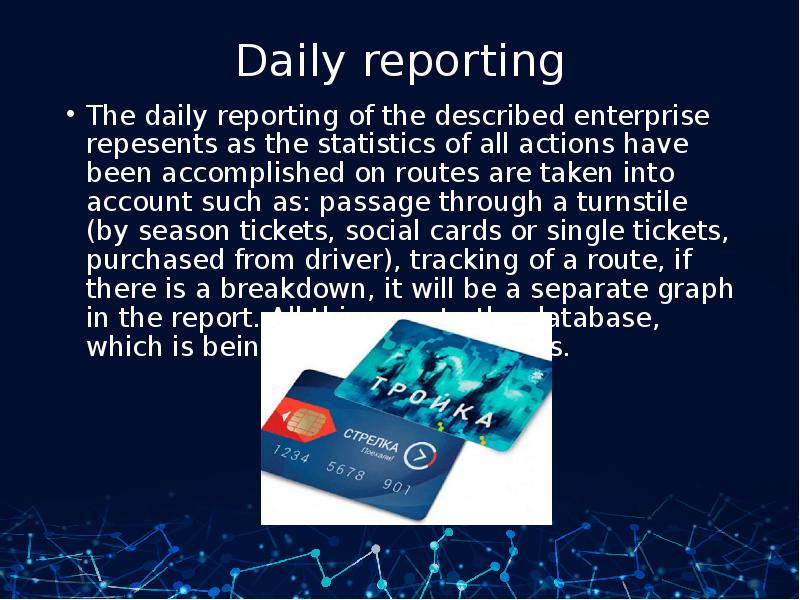 Daily reporting The daily reporting of the described enterprise repesents as the statistics of all a